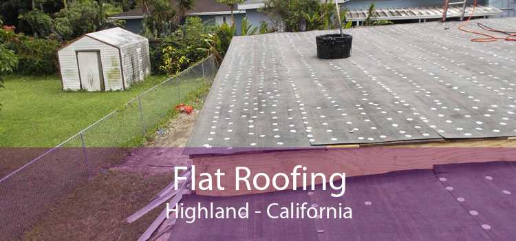Flat Roofing Highland - California