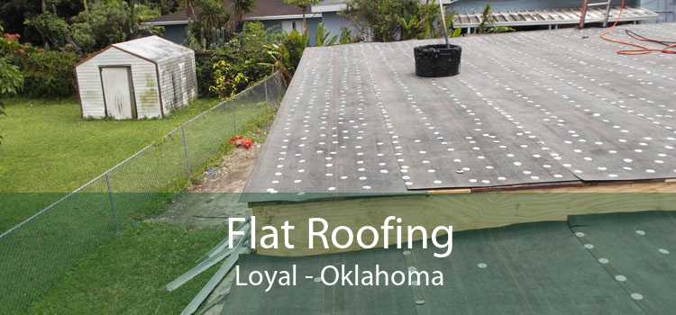 Flat Roofing Loyal - Oklahoma