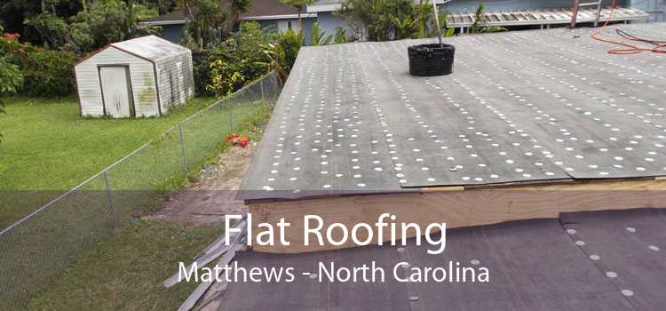 Flat Roofing Matthews - North Carolina