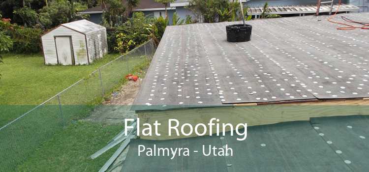 Flat Roofing Palmyra - Utah