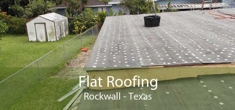 Flat Roofing Rockwall - Texas