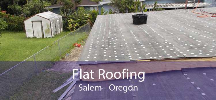 Flat Roofing Salem - Oregon