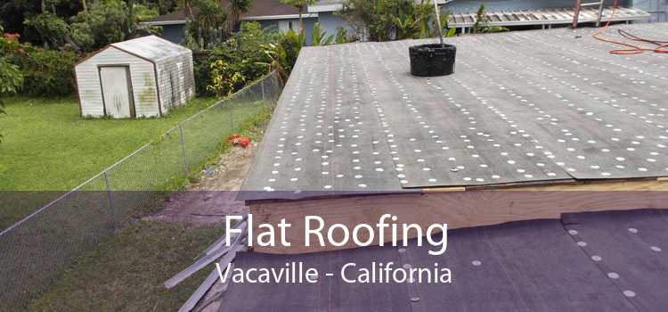 Flat Roofing Vacaville - California