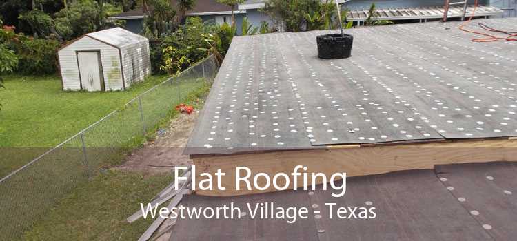 Flat Roofing Westworth Village - Texas
