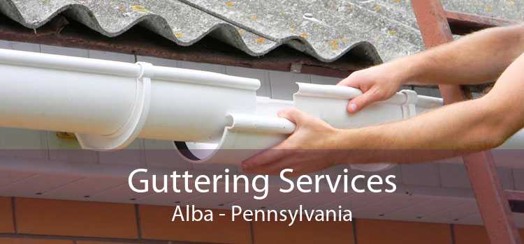 Guttering Services Alba - Pennsylvania