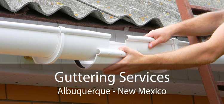 Guttering Services Albuquerque - New Mexico