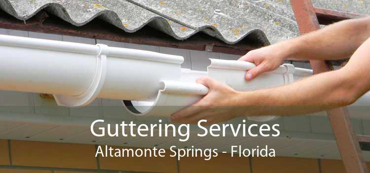 Guttering Services Altamonte Springs - Florida