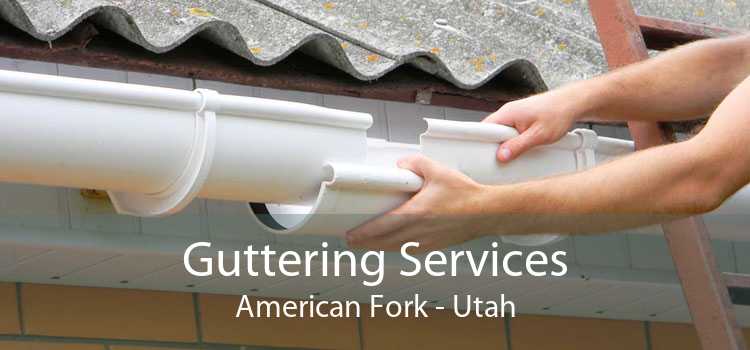 Guttering Services American Fork - Utah