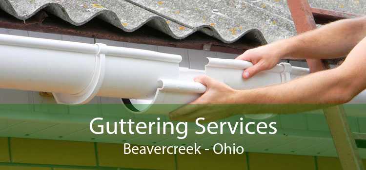 Guttering Services Beavercreek - Ohio