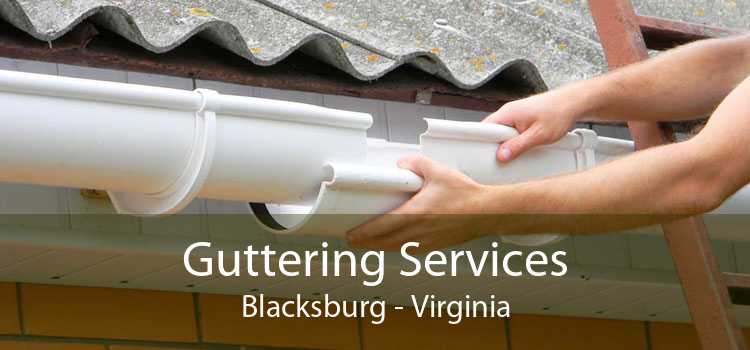 Guttering Services Blacksburg - Virginia
