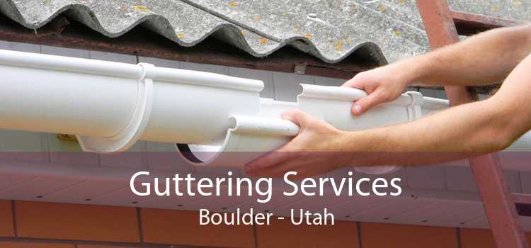 Guttering Services Boulder - Utah
