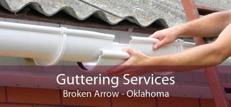 Guttering Services Broken Arrow - Oklahoma