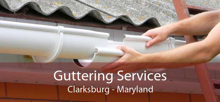 Guttering Services Clarksburg - Maryland