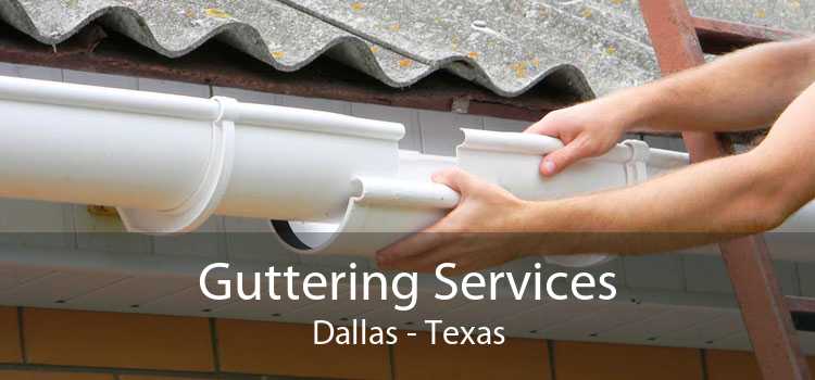 Guttering Services Dallas - Texas