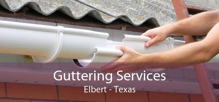Guttering Services Elbert - Texas