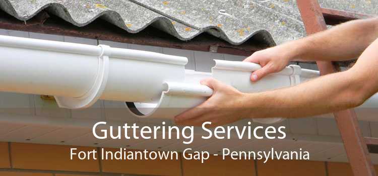 Guttering Services Fort Indiantown Gap - Pennsylvania