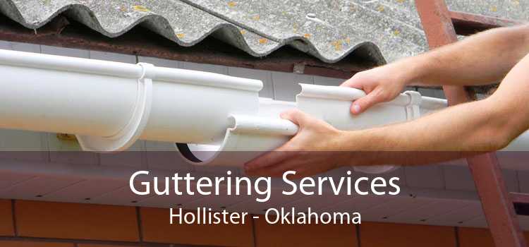 Guttering Services Hollister - Oklahoma