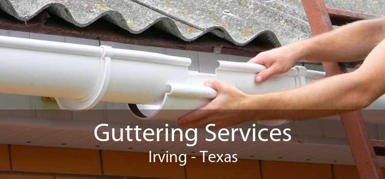 Guttering Services Irving - Texas