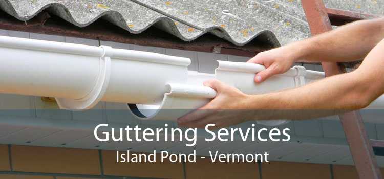 Guttering Services Island Pond - Vermont