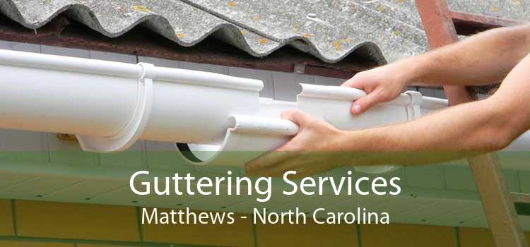 Guttering Services Matthews - North Carolina