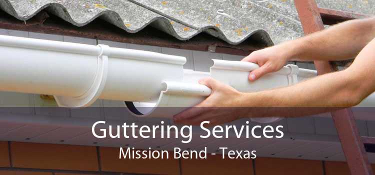 Guttering Services Mission Bend - Texas