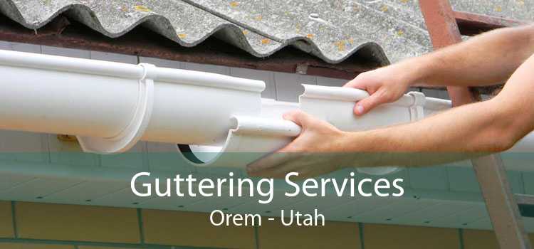 Guttering Services Orem - Utah