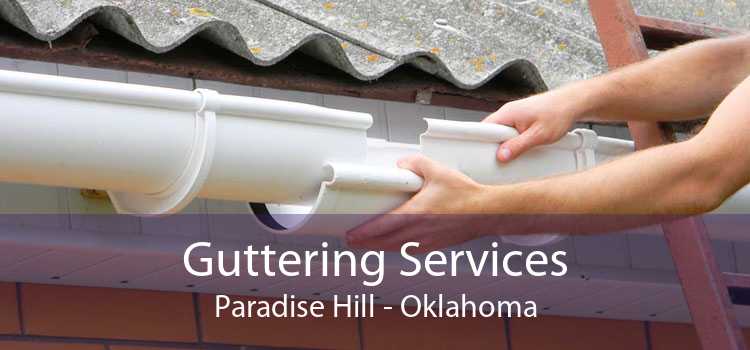 Guttering Services Paradise Hill - Oklahoma
