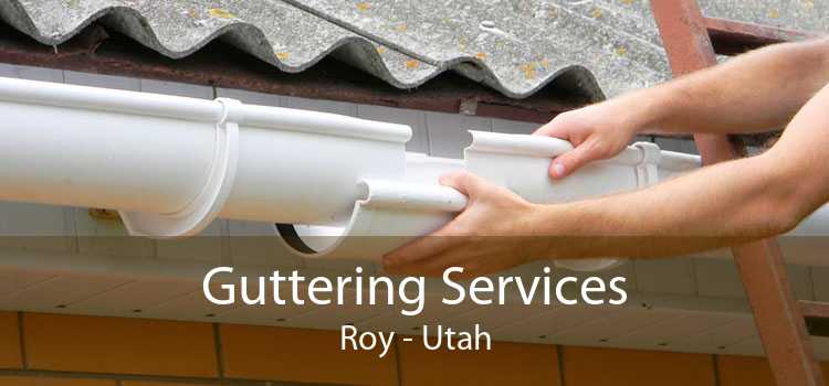 Guttering Services Roy - Utah
