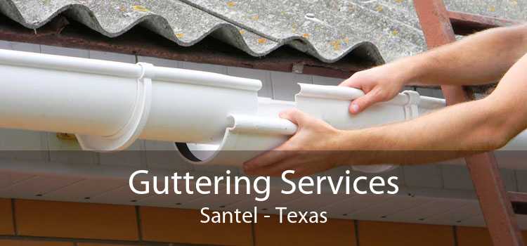 Guttering Services Santel - Texas
