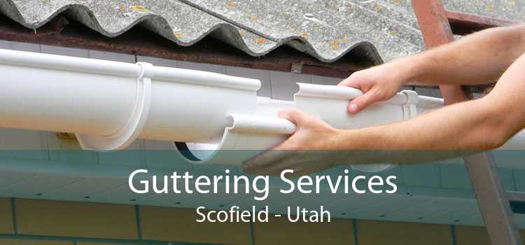 Guttering Services Scofield - Utah