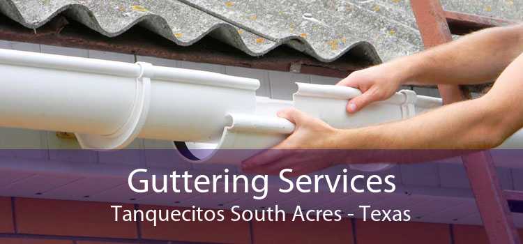Guttering Services Tanquecitos South Acres - Texas