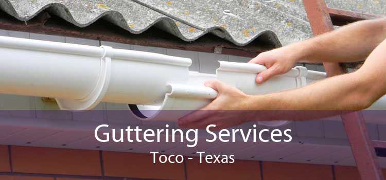 Guttering Services Toco - Texas