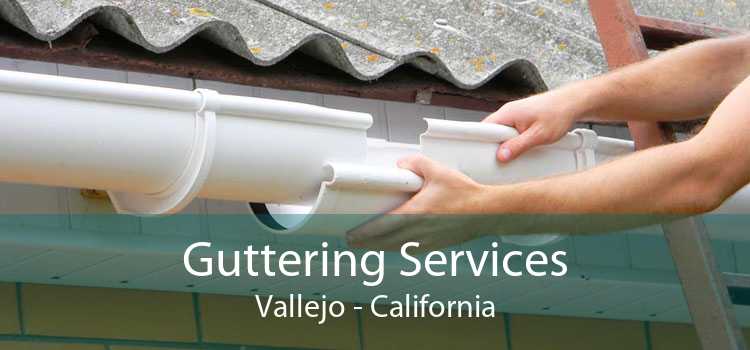 Guttering Services Vallejo - California