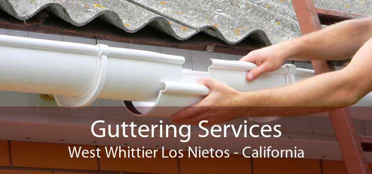 Guttering Services West Whittier Los Nietos - California