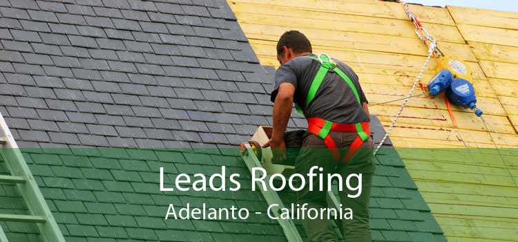 Leads Roofing Adelanto - California