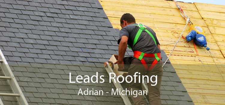 Leads Roofing Adrian - Michigan