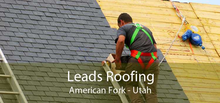 Leads Roofing American Fork - Utah