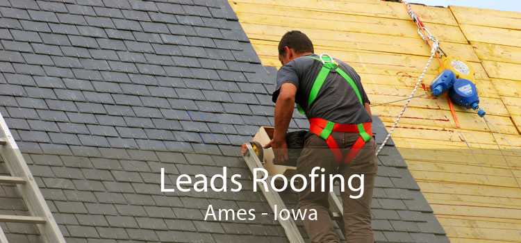 Leads Roofing Ames - Iowa
