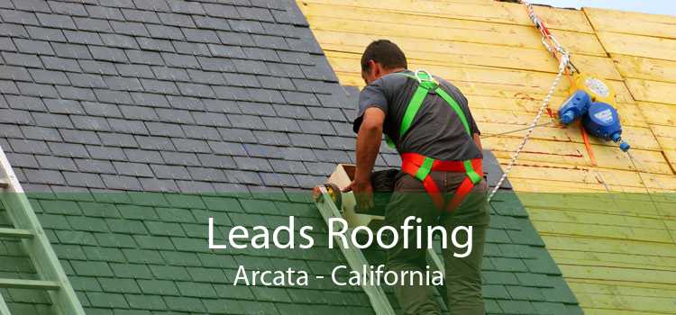 Leads Roofing Arcata - California