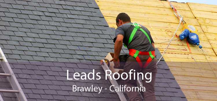 Leads Roofing Brawley - California
