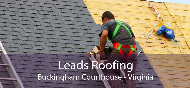 Leads Roofing Buckingham Courthouse - Virginia