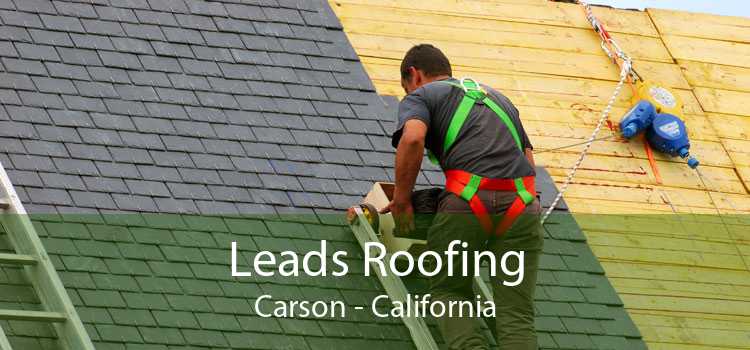 Leads Roofing Carson - California