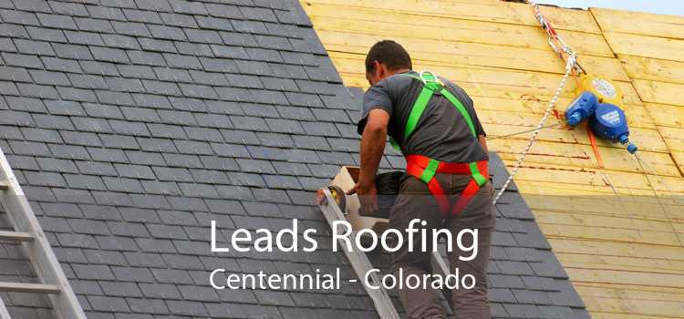 Leads Roofing Centennial - Colorado