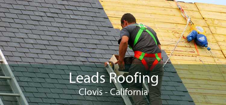 Leads Roofing Clovis - California