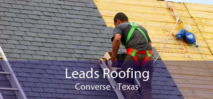 Leads Roofing Converse - Texas
