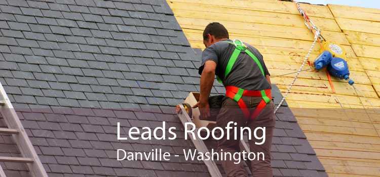 Leads Roofing Danville - Washington