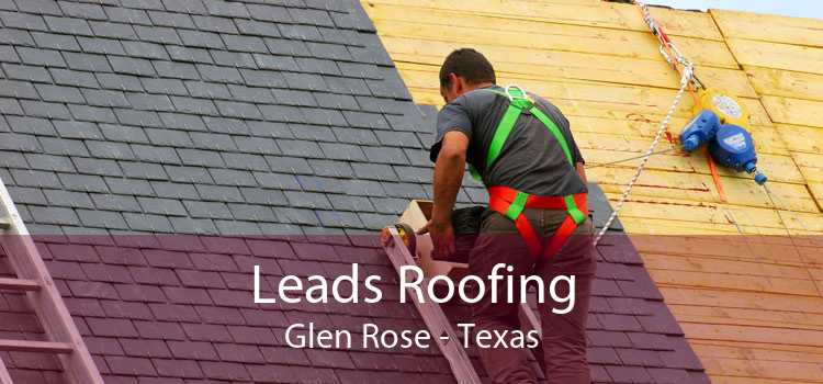 Leads Roofing Glen Rose - Texas