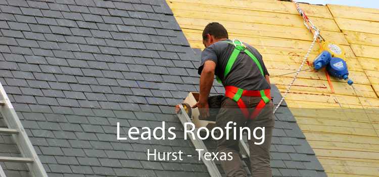 Leads Roofing Hurst - Texas