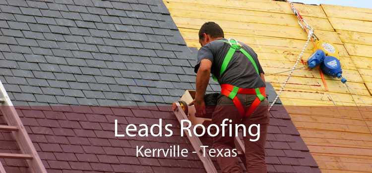 Leads Roofing Kerrville - Texas