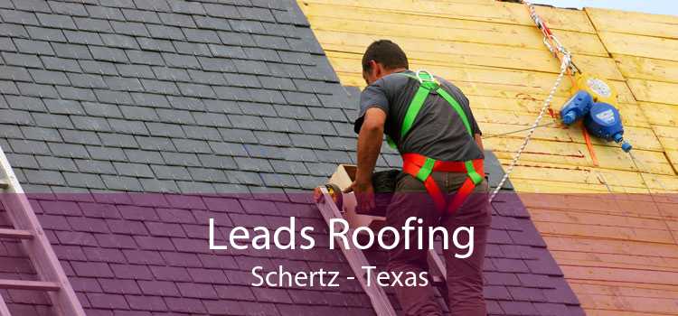 Leads Roofing Schertz - Texas